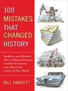 100 Mistakes that Changed History