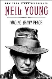Neil Young’s autobiography Waging Heavy Peace
